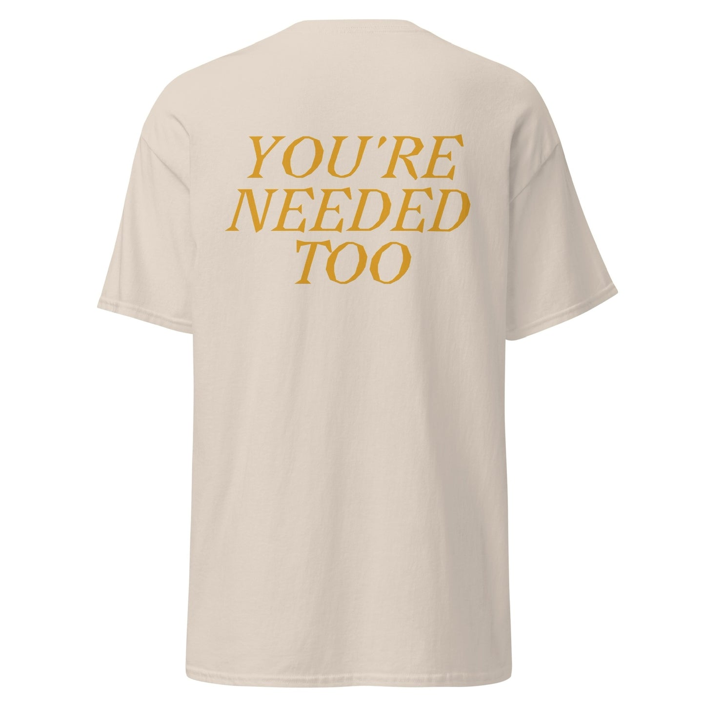 You Are Needed Tee